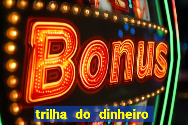 trilha do dinheiro gemeos investem